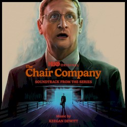 The Chair Company: Soundtrack from the HBO® Original Series