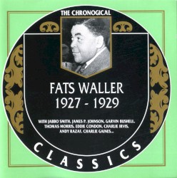 The Chronological Classics: Fats Waller 1927-1929