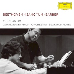 Beethoven ∙ Isang Yun ∙ Barber