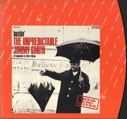 Bashin’: The Unpredictable Jimmy Smith