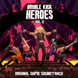 Double Kick Heroes, Vol. 2 (Original Game Soundtrack)
