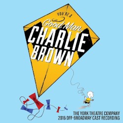 You’re a Good Man, Charlie Brown (2016 Off‐Broadway Cast Recording)