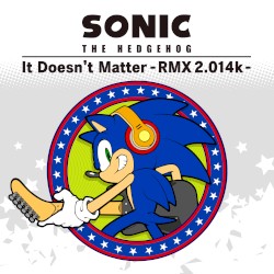 It Doesn’t Matter (RMX 2.014k)