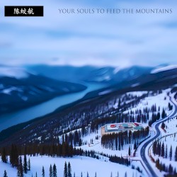 Your Souls to Feed the Mountains
