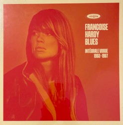 Françoise Hardy Blues (Intégrale Vogue 1962-1967)