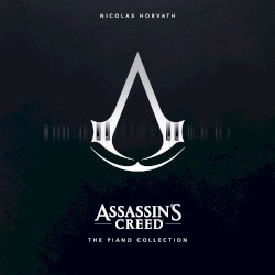 Assassin’s Creed: The Piano Collection - America (The Story of Connor Kenway)