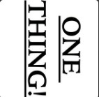 One Thing!