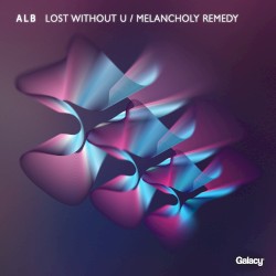 Lost Without U / Melancholy Remedy