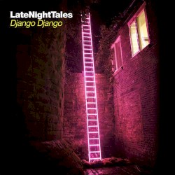 LateNightTales: Django Django