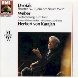 Dvořák: Sinfonie no. 9 "Aus der Neuen Welt" / Weber: Aufforderung zum Tanz