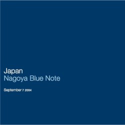 Nagoya Blue Note: September 7, 2004