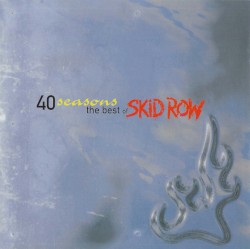 40 Seasons: The Best of Skid Row