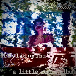 Acrylic Paints - A Little Remix Album