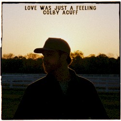 Love Was Just a Feeling