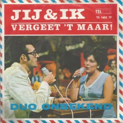 Jij & ik / Vergeet ’t maar!