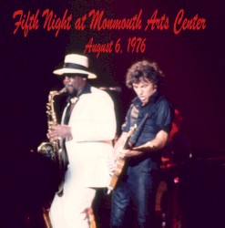 1976‐08‐06: Monmouth Arts Center, Red Bank, NJ, USA