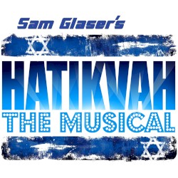 Sam Glaser’s Hatikvah the Musical