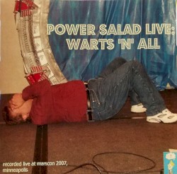 Power Salad Live: Warts 'N' All