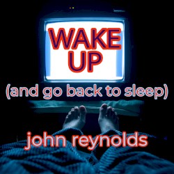 Wake Up (And Go Back To Sleep)