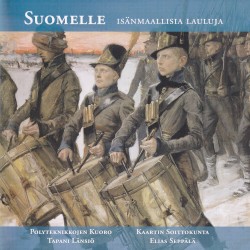Suomelle: Isänmaallisia lauluja