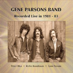 Gene Parsons Band: Recorded Live in 1981–83