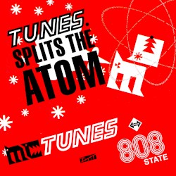 Tunes Splits the Atom