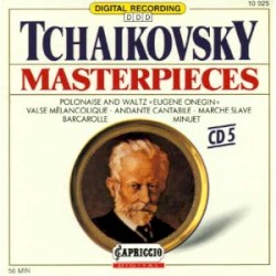 Masterpieces: Polonaise and Waltz "Eugene Onegin" / Valse mélancolique / Andante Cantabile / Marche Slave / Barcarolle / Minuet