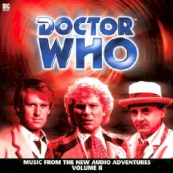 Doctor Who: Music from the Audio Adventures Vol. 2
