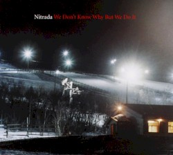 We Don't Know Why but We Do It