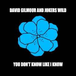 You Don’t Know Like I Know