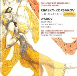 BBC Music, Volume 13, Number 12: Rimsky-Korsakov: Sheherazade / Lyadov: Baba-Yaga / The Enchanted Lake / Kikimora