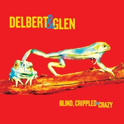 Blind, Crippled and Crazy