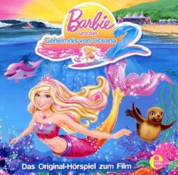 Barbie und das Geheimnis von Oceana 2 - Das Original Hörspiel zum Film