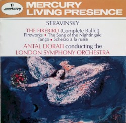 The Firebird (Complete Ballet) • Fireworks • The Song of the Nightingale • Tango • Scherzo à la russe