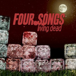 four.Songs: Living Dead