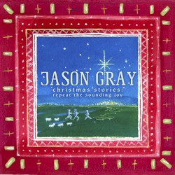 Christmas Stories: Repeat The Sounding Joy