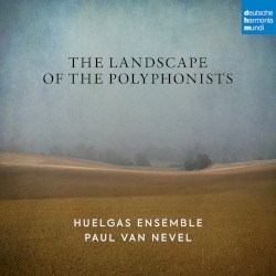 The Landscape of the Polyphonists