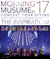 モーニング娘。’17 コンサートツアー春 ～THE INSPIRATION!～