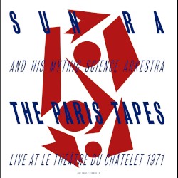 The Paris Tapes: Live At Le Théâtre Du Châtelet 1971