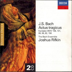 Actus tragicus: Kantaten BWV 106, 131, 99, 56, 82, 158