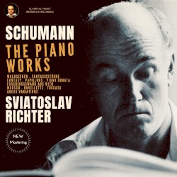 Schumann: The Piano Works by Sviatoslav Richter (2024 Remastered)