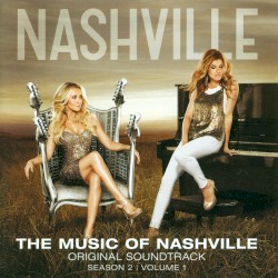 The Music of Nashville: Original Soundtrack, Season 2, Volume 1