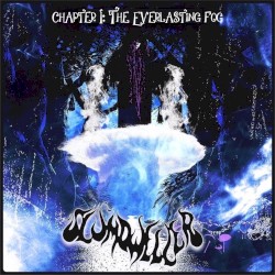 Chapter I: The Everlasting Fog