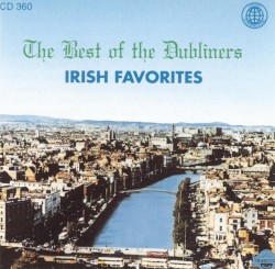 The Best of the Dubliners: Irish Favorites