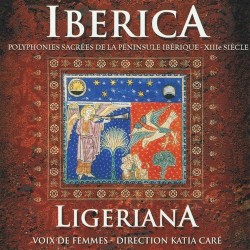 Iberica: Polyphonies sacrées de la Péninsule Ibérique, XIIIe siècle
