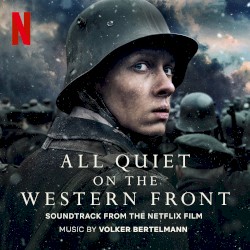 All Quiet On The Western Front (Soundtrack from the Netflix Film)