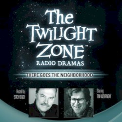 The Twilight Zone Radio Dramas, "There Goes the Neighborhood"