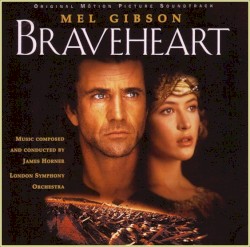 Braveheart: Original Motion Picture Soundtrack
