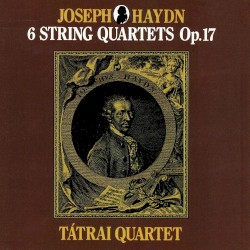 Haydn: String Quartets Op. 17