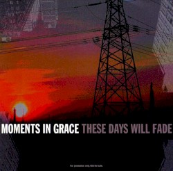 These Days Will Fade